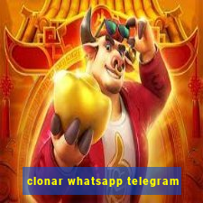 clonar whatsapp telegram